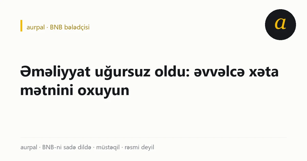 aurpal bələdçi kartı: Əməliyyat uğursuz oldu: əvvəlcə xəta mətnini oxuyun